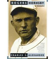 Rogers Hornsby: A Biography