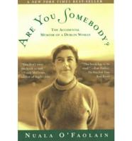 Are You Somebody?: The Accidental Memoir of a Dublin Woman