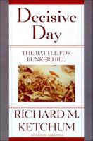 Decisive Day. The Battle for Bunker Hill