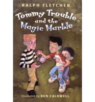 Tommy Trouble and the Magic Marble