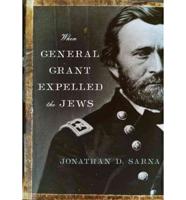 When General Grant Expelled the Jews