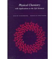 Physical Chemistry With Applications to the Life Sciences