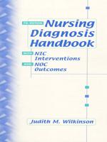 Nursing Diagnosis Handbook With NIC Interventions and NOC Outcomes