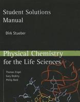Student Solutions Manual [To Accompany] Physical Chemistry for the Life Sciences [By] Thomas Engel, Gary Doherty, Philip Reid