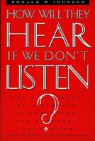 How Will They Hear If We Don't Listen?