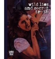 Wild Lies and Secret Truth