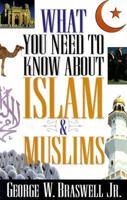 What You Need to Know About Islam & Muslims