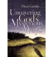 Uncovering God's Mysterious Ways