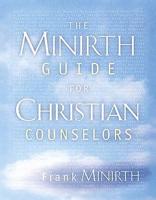 The Minirth Guide for Christian Counselors