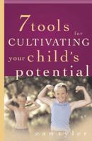 7 Tools for Cultivating Your Child's Potential