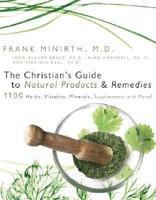 The Christian's Guide to Natural Products & Remedies