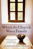 When the Church Was a Family