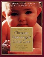 The Complete Book of Christian Parenting & Child Care