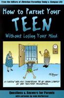 How to Parent Your Teen Without Losing Your Mind