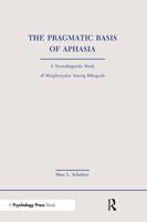 The Pragmatic Basis of Aphasia