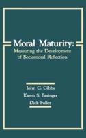 Moral Maturity : Measuring the Development of Sociomoral Reflection