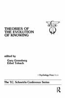 Theories of the Evolution of Knowing