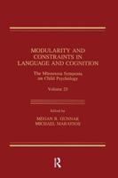 Modularity and Constraints in Language and Cognition: The Minnesota Symposia on Child Psychology, Volume 25