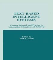 Text-based intelligent Systems: Current Research and Practice in information Extraction and Retrieval