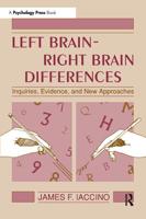 Left Brain - Right Brain Differences: Inquiries, Evidence, and New Approaches