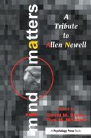 Mind Matters: A Tribute To Allen Newell