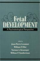 Fetal Development: A Psychobiological Perspective