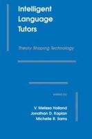 Intelligent Language Tutors : Theory Shaping Technology