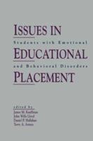 Issues in Educational Placement : Students With Emotional and Behavioral Disorders