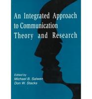 An Integrated Approach to Communication Theory and Research