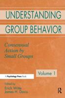 Understanding Group Behavior: Volume 1: Consensual Action By Small Groups; Volume 2: Small Group Processes and Interpersonal Relations