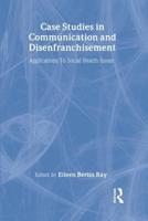 Case Studies in Communication and Disenfranchisement
