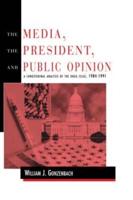 The Media, the President, and Public Opinion: A Longitudinal Analysis of the Drug Issue, 1984-1991