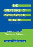 The Emergence of Mathematical Meaning: interaction in Classroom Cultures
