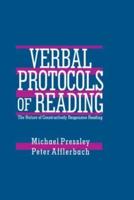 Verbal Protocols of Reading: The Nature of Constructively Responsive Reading