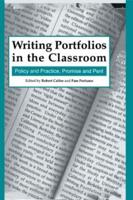 Writing Portfolios in the Classroom: Policy and Practice, Promise and Peril