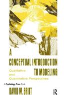 A Conceptual Introduction To Modeling: Qualitative and Quantitative Perspectives