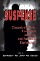 Suspense : Conceptualizations, Theoretical Analyses, and Empirical Explorations