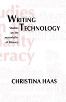 Writing Technology: Studies on the Materiality of Literacy