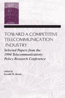 Toward A Competitive Telecommunication Industry