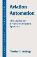 Aviation Automation: The Search for A Human-centered Approach