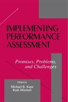 Implementing Performance Assessment: Promises, Problems, and Challenges