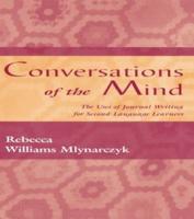 Conversations of the Mind: The Uses of Journal Writing for Second-Language Learners