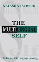 The Multilingual Self: An Inquiry Into Language Learning