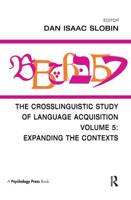 The Crosslinguistic Study of Language Acquisition