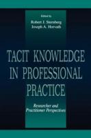 Tacit Knowledge in Professional Practice: Researcher and Practitioner Perspectives