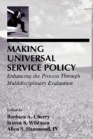 Making Universal Service Policy : Enhancing the Process Through Multidisciplinary Evaluation