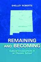 Remaining and Becoming : Cultural Crosscurrents in An Hispano School