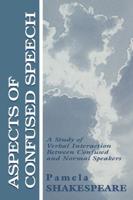 Aspects of Confused Speech : A Study of Verbal Interaction Between Confused and Normal Speakers