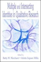 Multiple and Intersecting Identities in Qualitative Research