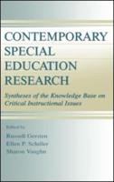 Contemporary Special Education Research : Syntheses of the Knowledge Base on Critical Instructional Issues